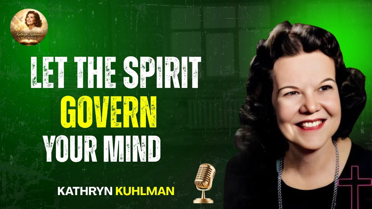 How the Holy Spirit Renews and Governs Your Thoughts||motivational speech||Kathryn Kuhlman