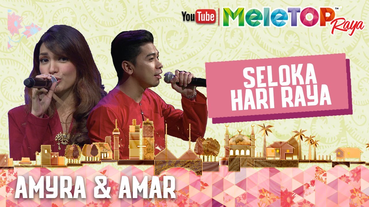 Meletop Raya 2017 : Lagu 'Seloka Hari Raya' - Amyra Rosli & Amar Baharin