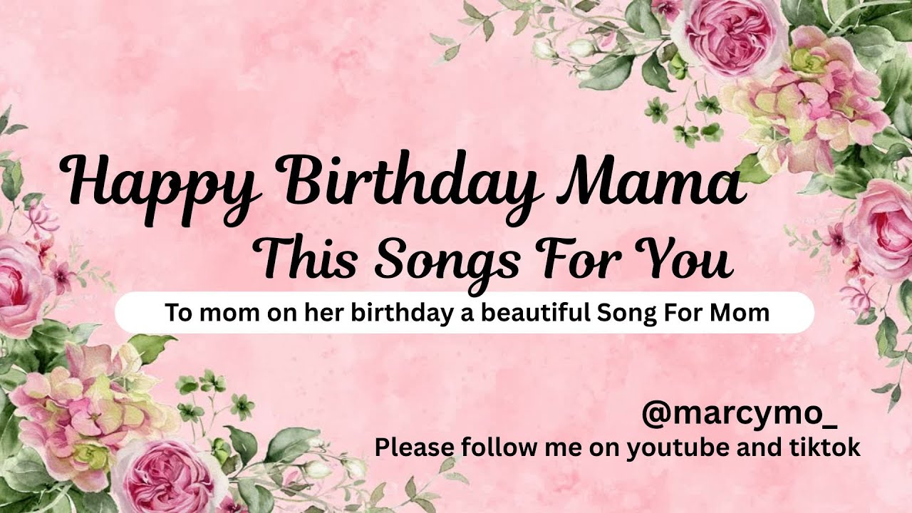 Happy Birthday Mom Beautiful Song from Daughter to Mother On Moms Birthday #happybirthdaymom