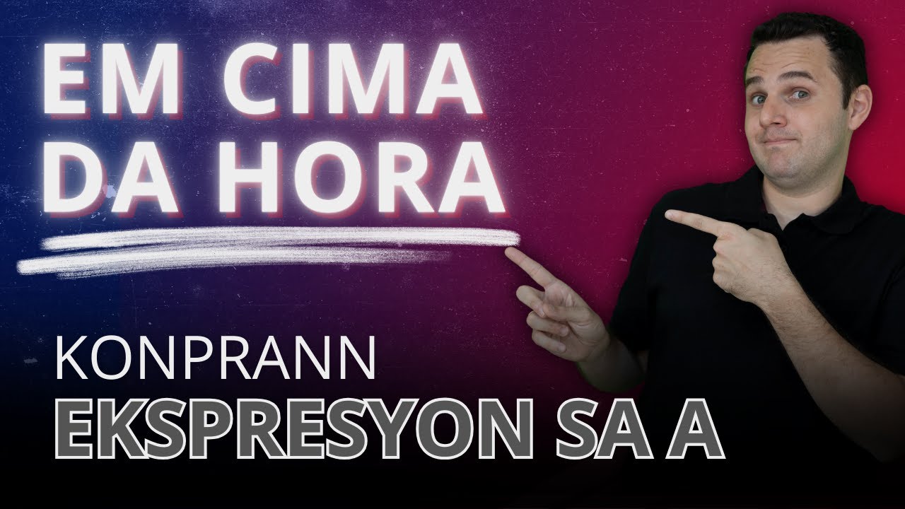EM CIMA DA HORA - Ki sa ekspresyon sa a vle di?