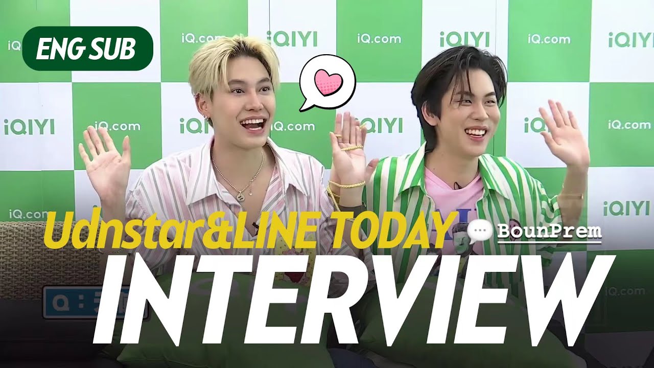 【ENG SUB】Udnstar&Line Today  INTERVIEW บุ๋นเปรม BounPrem
