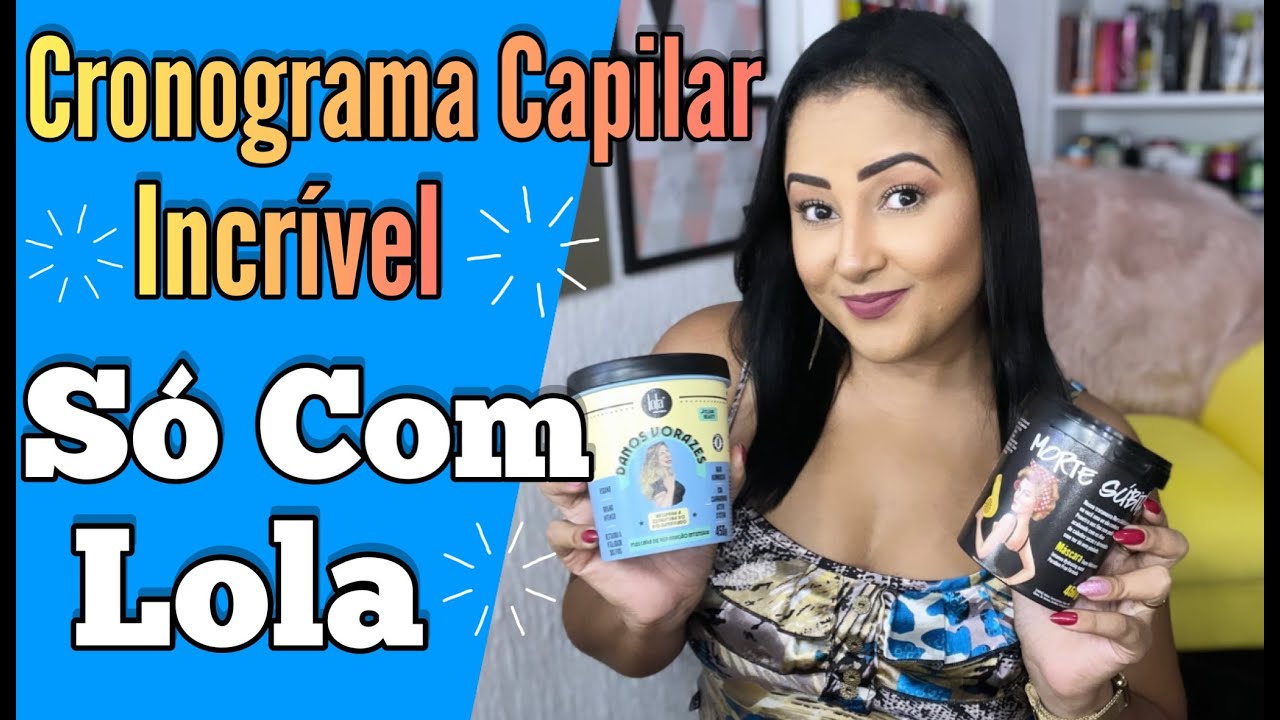 😍CRONOGRAMA CAPILAR SÓ COM LOLA COSMETICS!