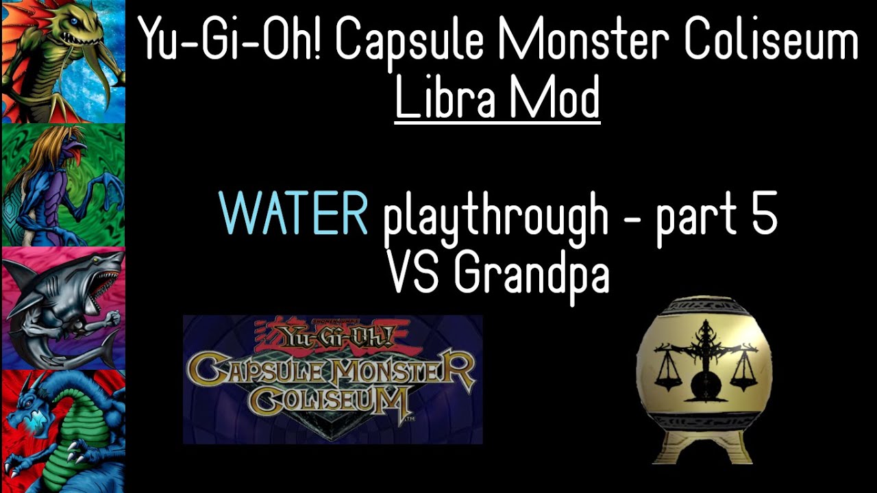 [Mod] Yu-Gi-Oh! Capsule Monster Coliseum -- Libra Mod Water Playthrough Part 5