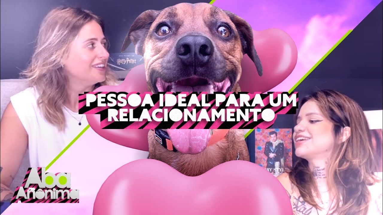 ABA ANÔNIMA PODCAST #132 - PESSOA IDEAL PARA UM RELACIONAMENTO