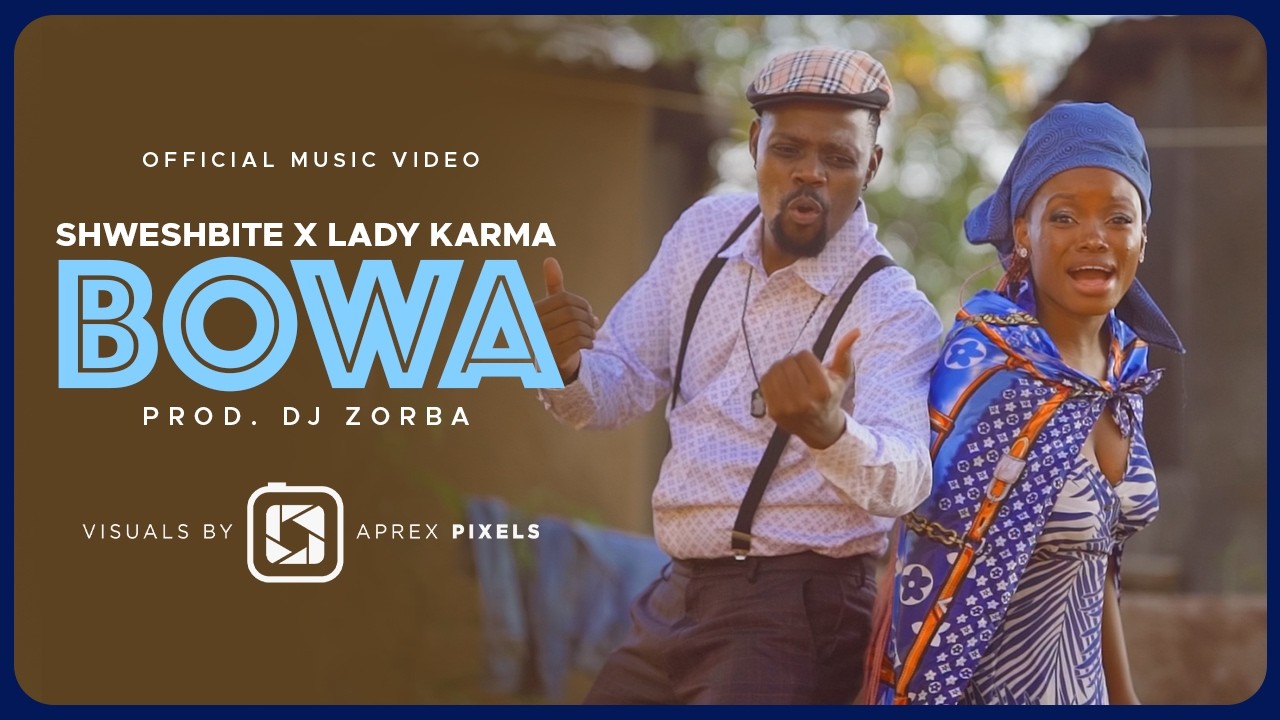 BOWA – Shweshbite x Lady Karma (Official Music Video) | DJ Zorba