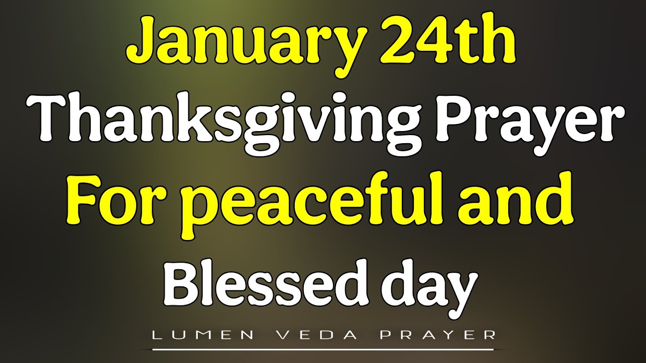 24th January Prayer for a Peaceful and Blessed Day | saturday, January 24th, 2026