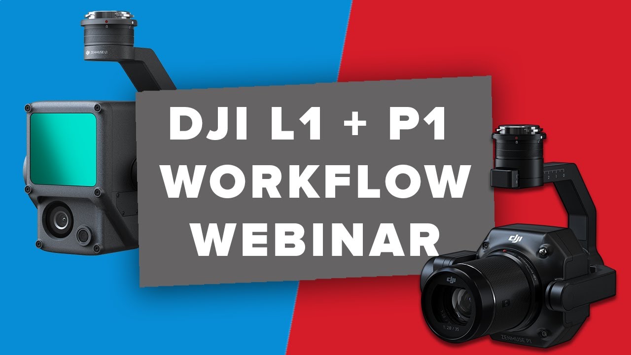 DJI Zenmuse L1 & P1 - WORKFLOW WEBINAR