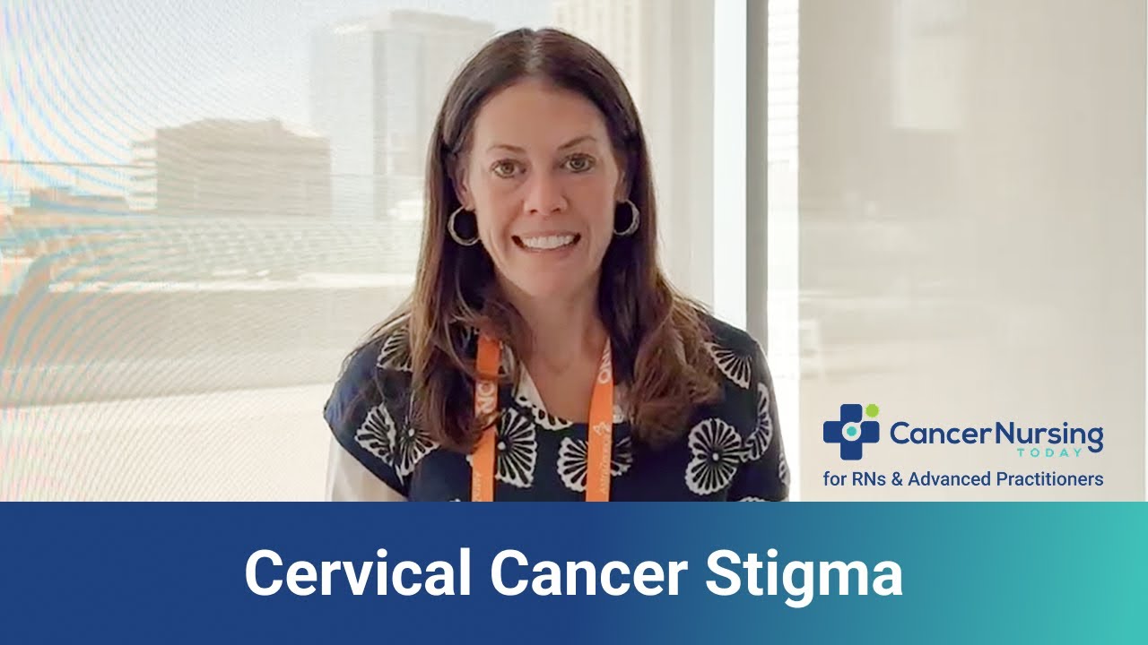 Cervical Cancer Stigma: How Nurses Can Break Down Barriers to Treatment