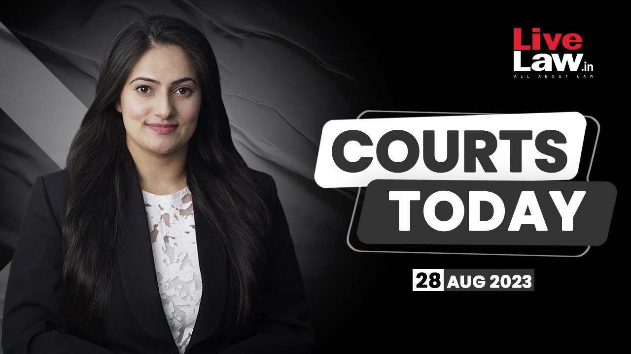 Courts Today 28.08.23: Article 370|Hijab Ban Row|Jadavpur University Ragging Case And More