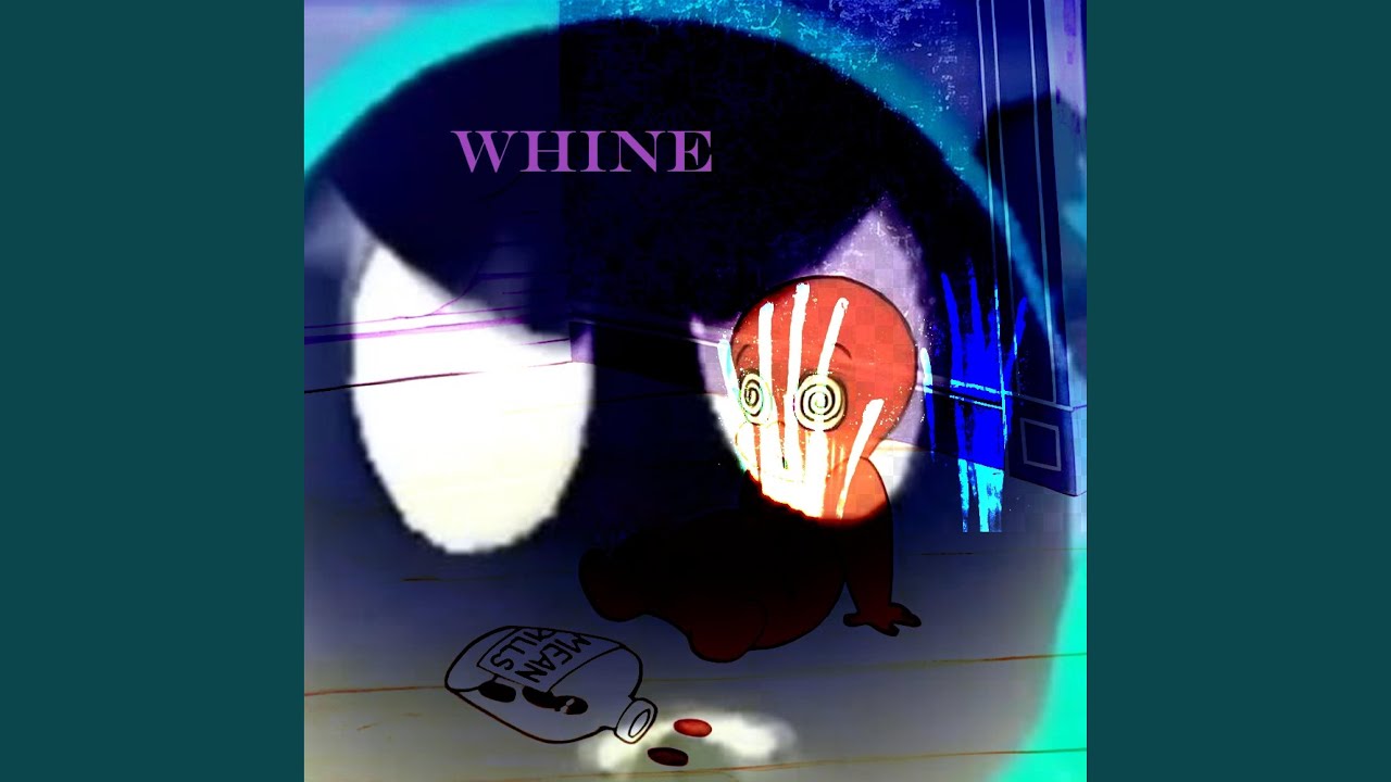 whine