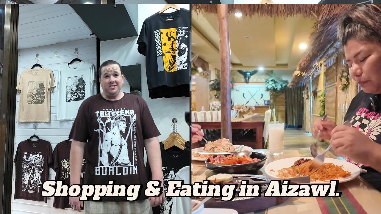 Shopping & Eating out in Aizawl. John a  nena kan in tawn dan sawi mai mai pah.