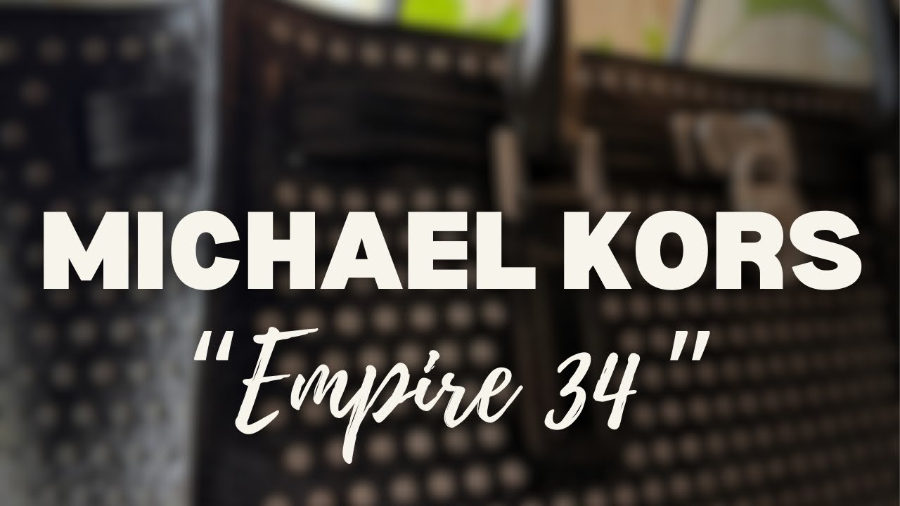 THE MICHEAL KORS “EMPIRE 34” | COACH ACCESSORIES & LOUIS VUITTON D.I.Y