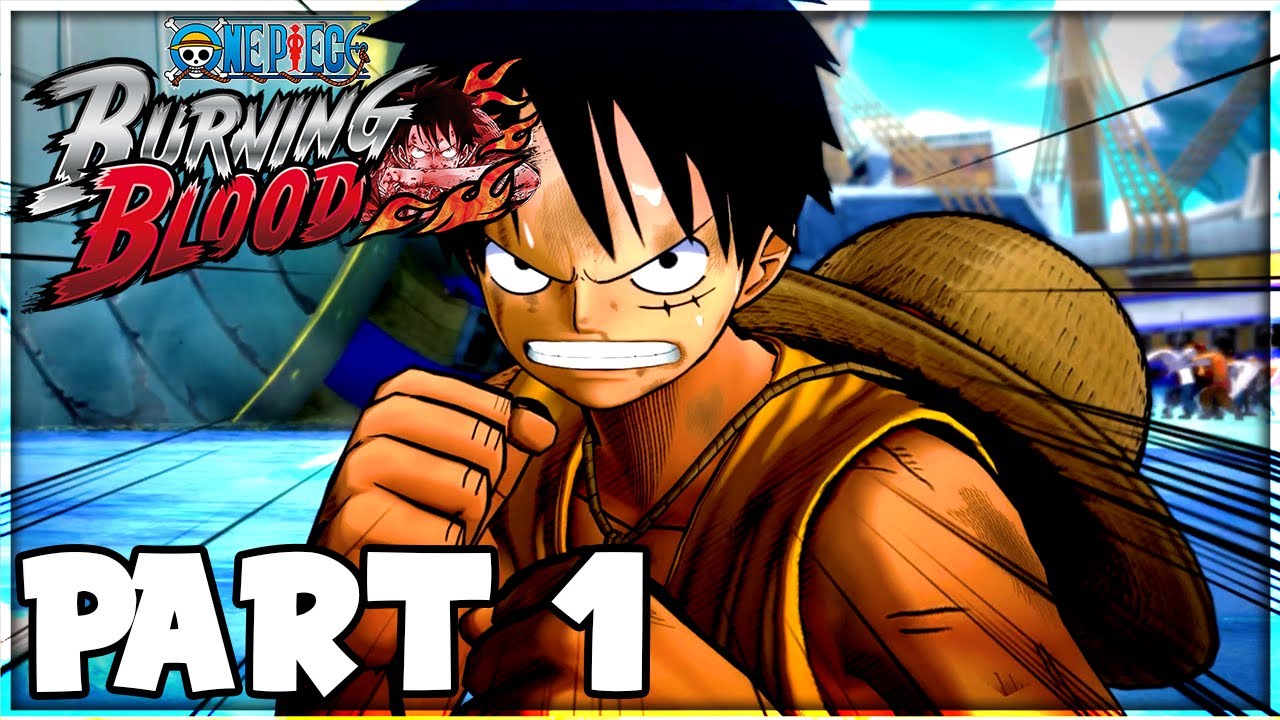 One Piece: Burning Blood Walkthrough PART 1 - Episode: Luffy 1/2 (XBOX ONE 1080p)