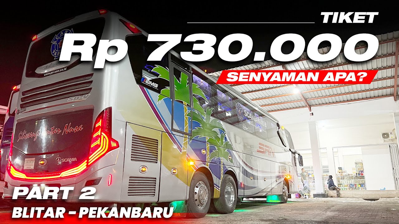3 HARI PERJALANAN DENGAN BUS INI, APAKAH NYAMAN ⁉️Trip Blitar - Pekanbaru with SAN PART 2