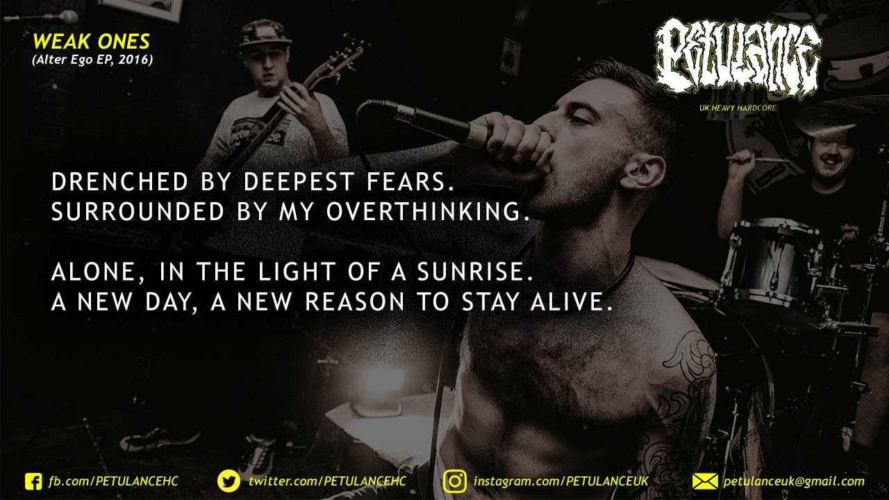 PETULANCE - WEAK ONES (LYRICS)
