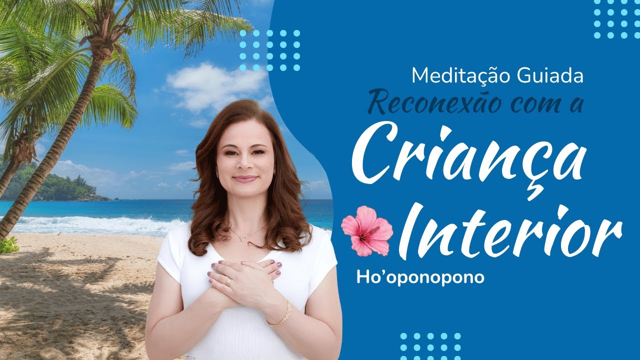 Medita&ccedil;&atilde;o Guiada para Reconex&atilde;o da Crian&ccedil;a Interior | Isa Cavalcante