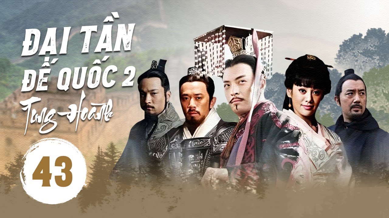 ĐẠI TẦN ĐẾ QUỐC 2 : TUNG HOÀNH - Tập 43 | Siêu Phẩm Cổ Trang Trung Quốc Cực Hấp Dẫn | ChinaZone