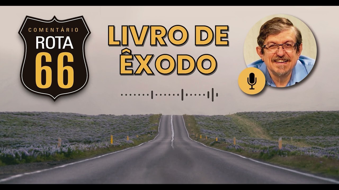 Rota 66 Português - Êxodo 13-14 | Luiz Sayão | IBNU
