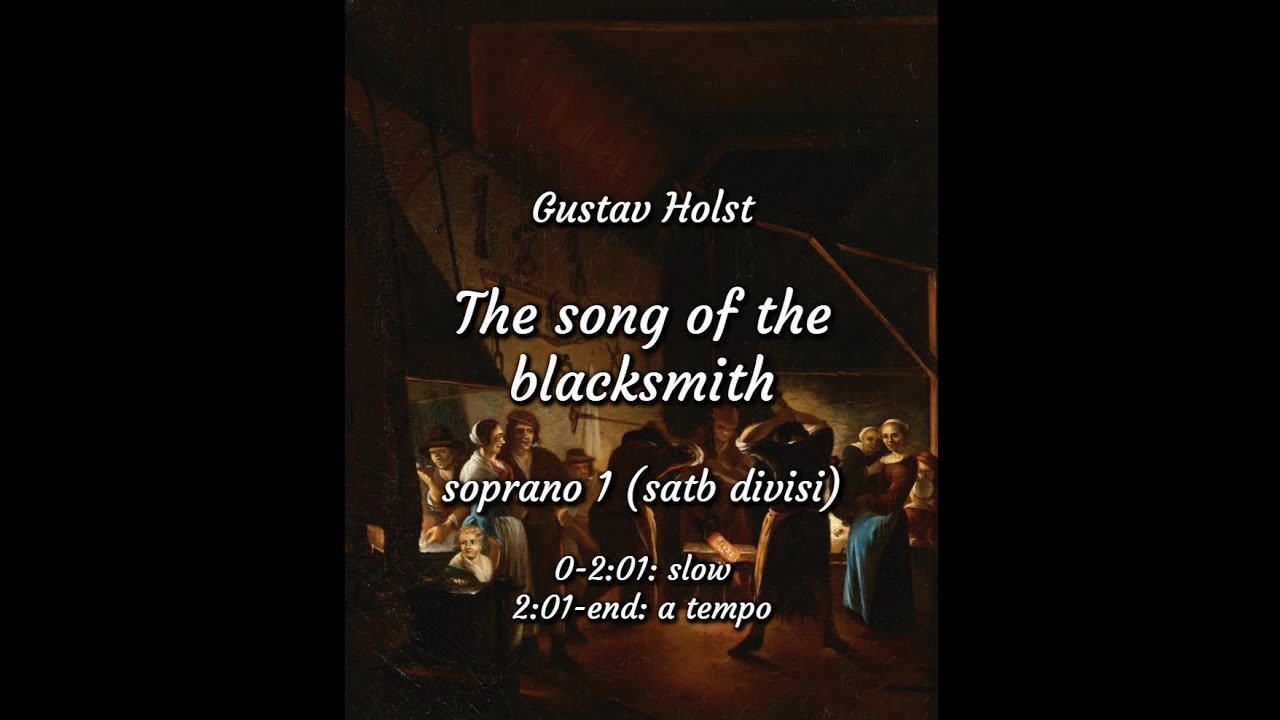 The song of the blacksmith, Gustav Holst, soprano 1 (satb divisi), rehearsal track