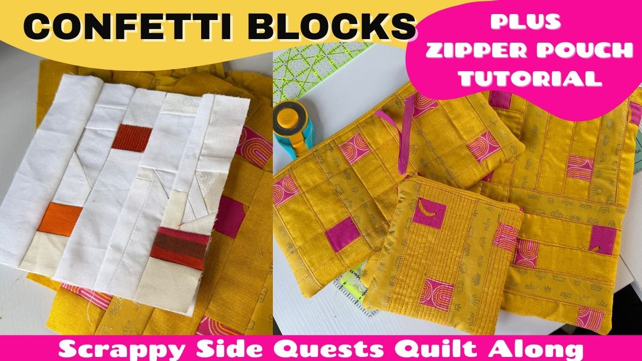 Confetti Blocks:  2 Methods + Side Quest Zipper Pouches | Scrappy Side Quests Quilt Along