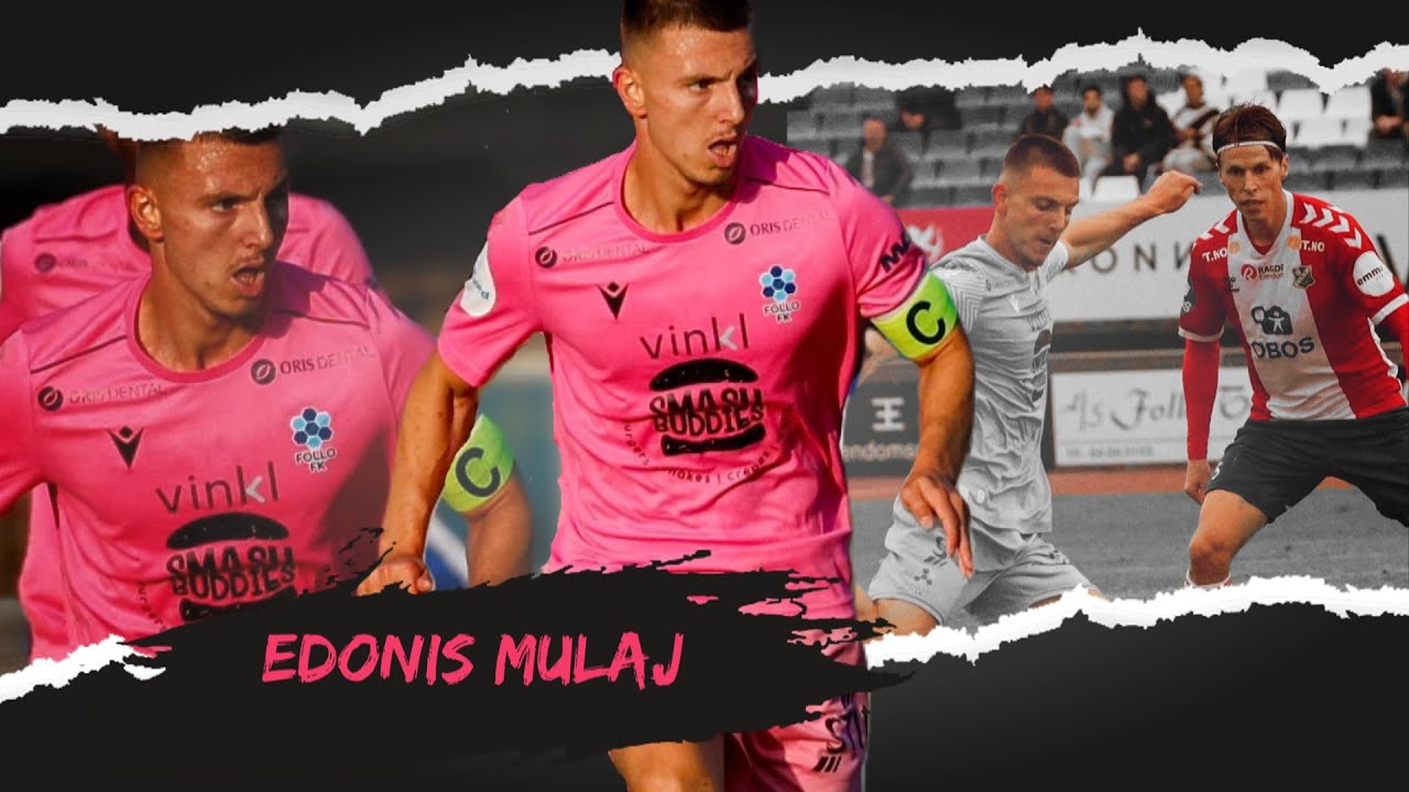 EDONIS MULAJ● HIGHLIGHTS/FOLLO FK● 2024/25