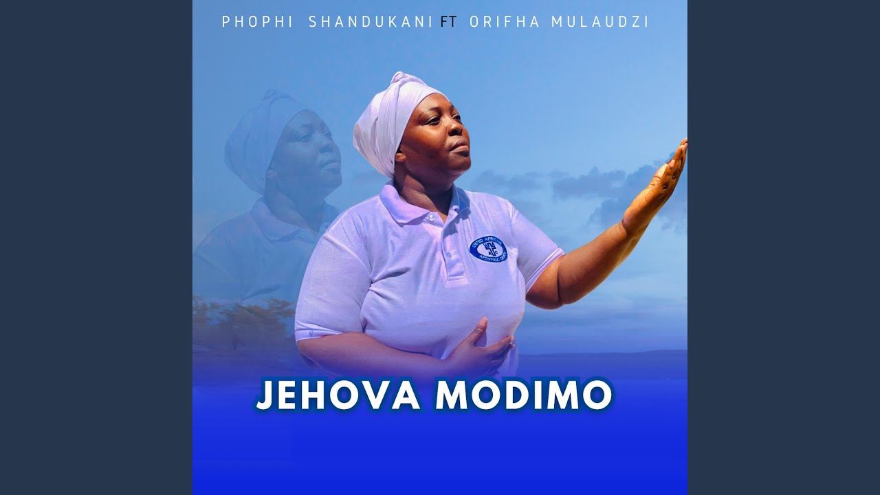 Jehova modimo (feat. Orifha Mulaudzi)