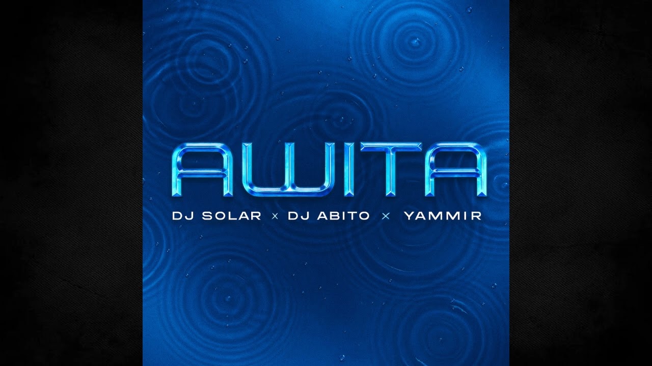 Awita - Solar x DJ Abito x Yammir