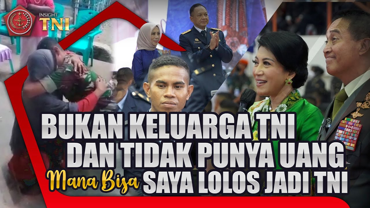 Saya Bukan Keluarga TNI, Saya Tidak Punya Uang, Mana Bisa Lolos Jadi TNI | INSIGHT TNI