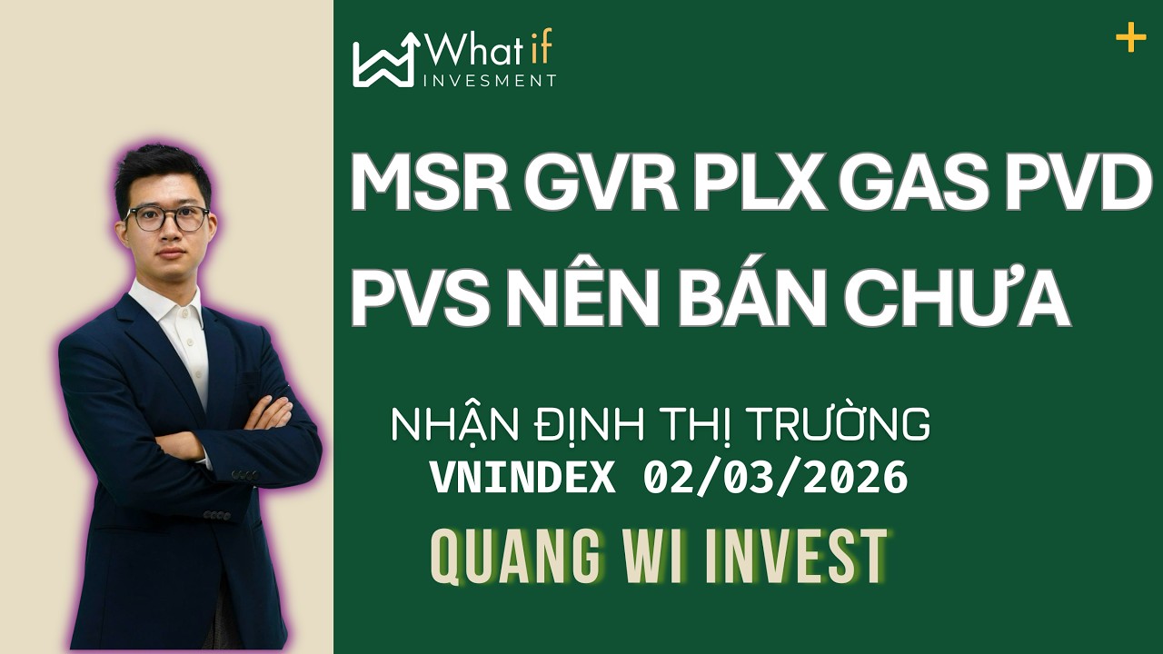 ​MSR GVR PLX GAS PVD PVS NÊN BÁN CHƯA?