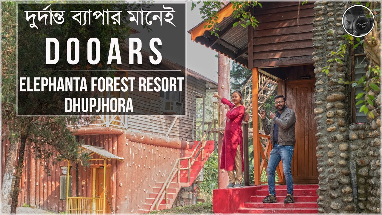 DOOARS || Dhupjhora || Elephanta Forest Resort || Full Travel Vlog || Bangla || 2 Days & 1 Night