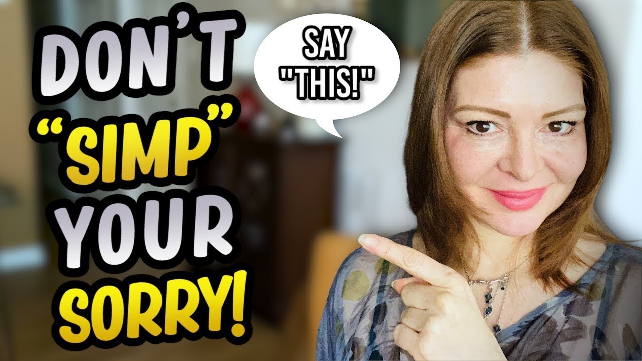 Apologize To A Woman? DON'T Ever Say SORRY To A Woman! #Simp