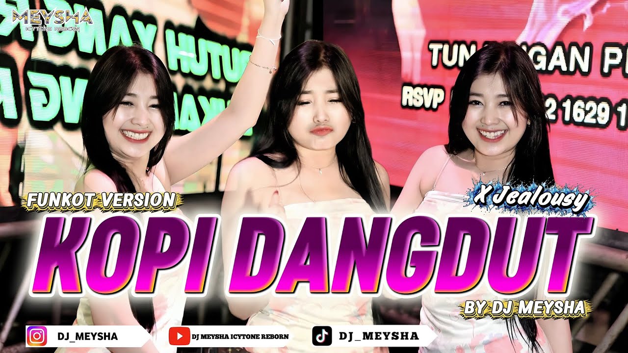 FUNKOT - KOPI DANGDUT X JEALOUSY - FUNKOT VERSION NEW 2026 || BY DJ MEYSHA