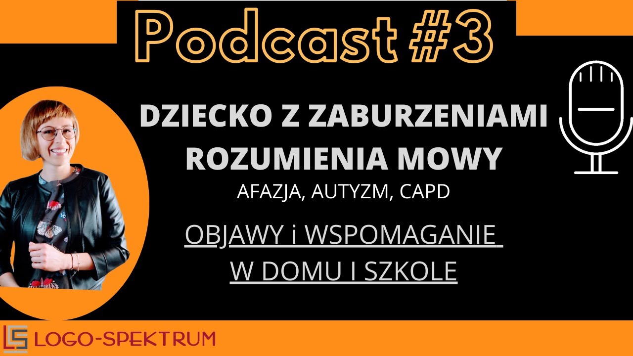 Dzieci z ZABURZENIAMI ROZUMIENIA MOWY. Objawy i wspomaganie w domu i szkole.