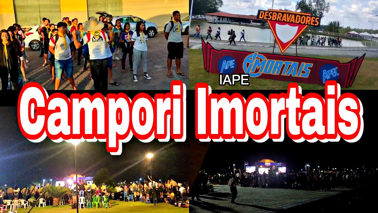 CAMPORI IMORTAIS (Meu Primeiro Campori) - PARTE 1