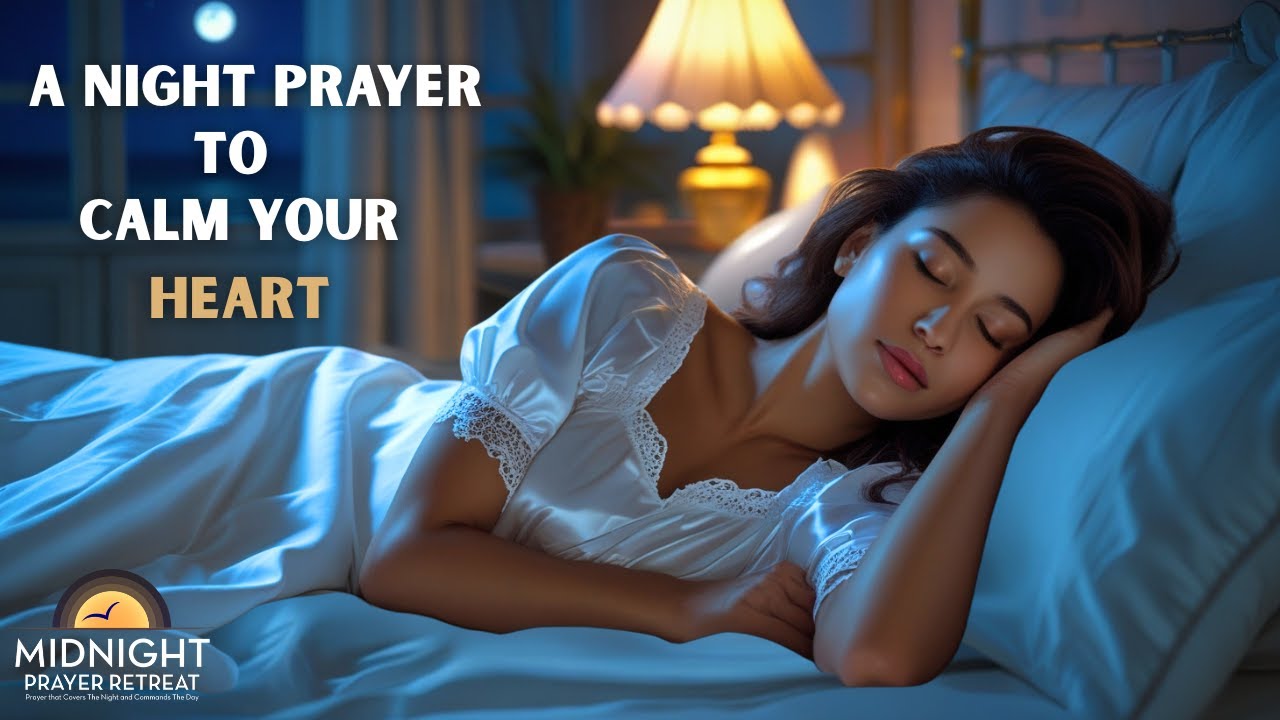 A Night Prayer to Calm Your Heart and Quiet Your Mind