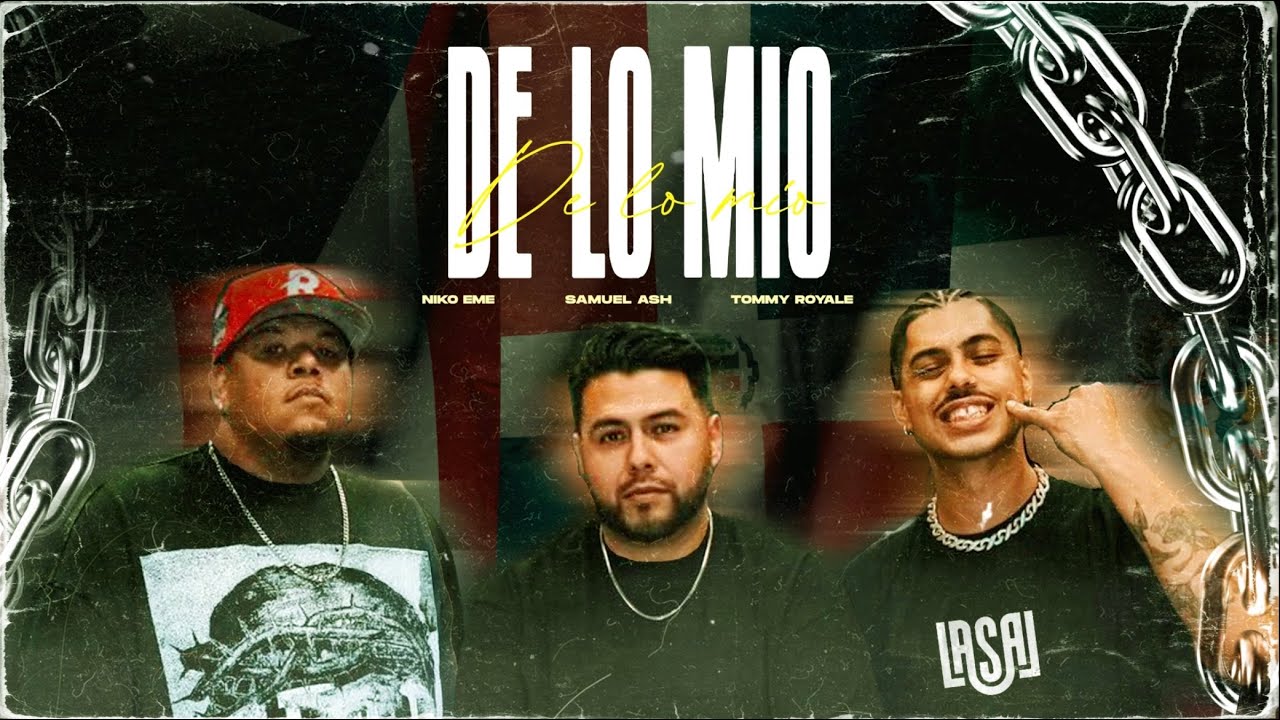 DE LO MÍO – SAMUEL ASH x NIKO EME X TOMMY ROYALE – LYRIC VIDEO
