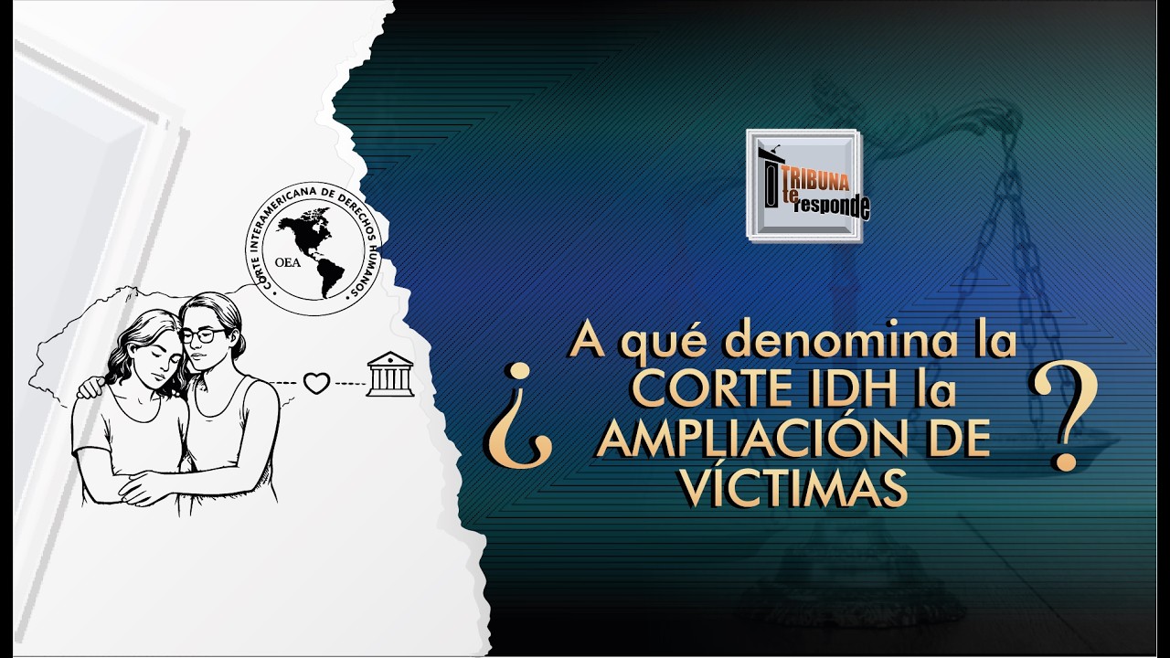 La Ampliación de Víctimas según la Corte Interamericana de Derechos Humanos - TTR 475