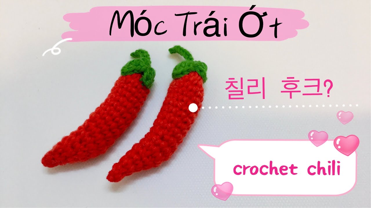 #26 - Cách Móc Trái Ớt 🌶 - Ngọc Thanh Handmade 💕/ How to crochet a chili?