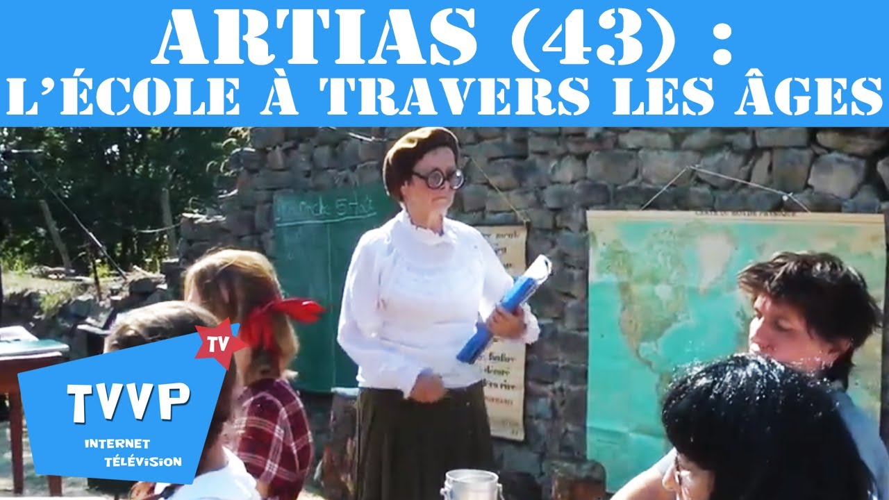 L'ÉCOLE À ARTIAS (43) À TRAVERS LES ÂGES  - TVVP
