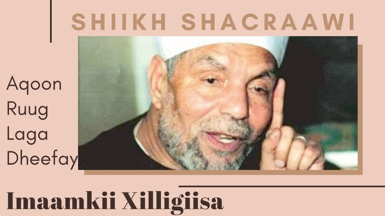 Shacraawi | Imaamkii Culimada & Aqoonmaalkii Casriga.