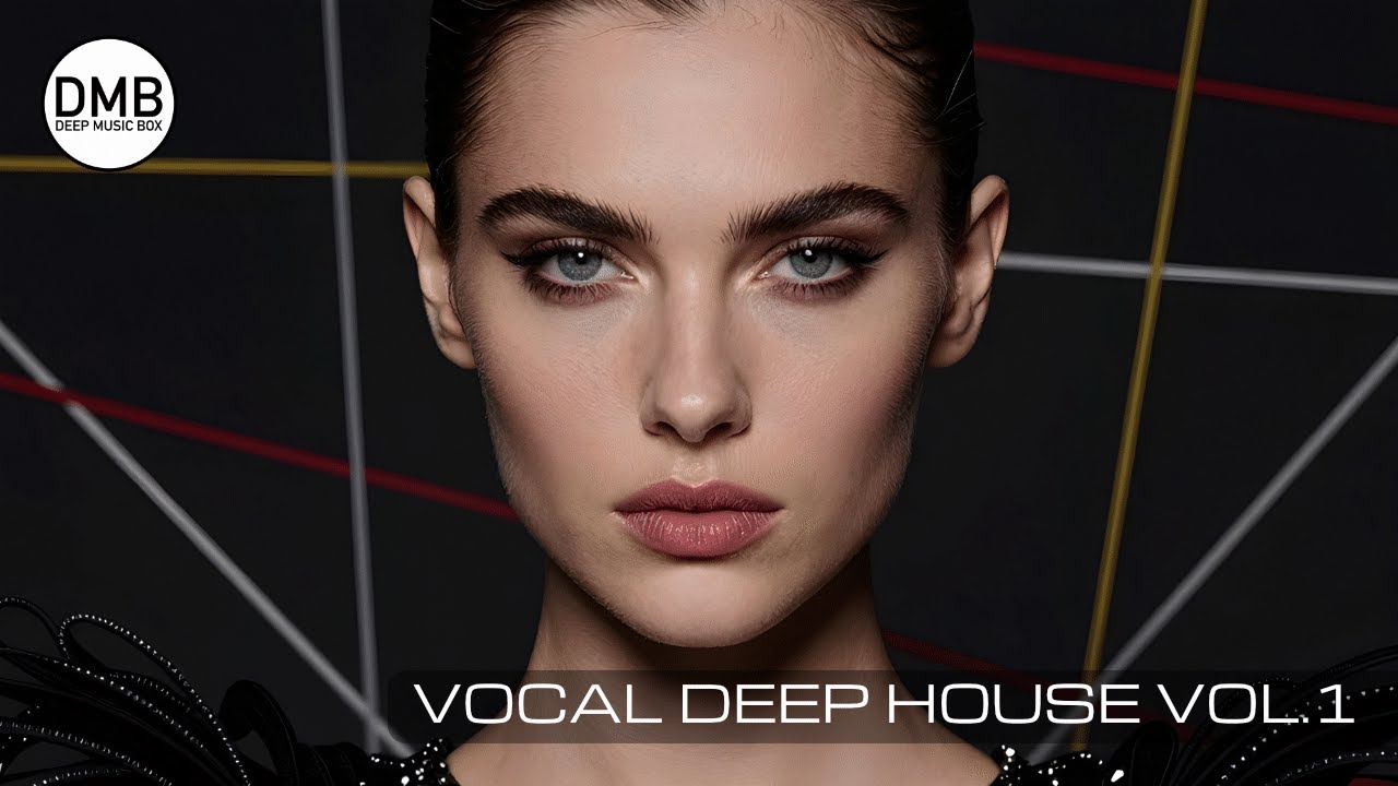 Vocal Deep House  vol.1 | English House | Produced by DeepMusicBox aka DMB #deephouse #deepmusicbox