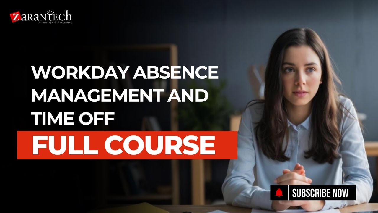 Workday Absence Management and Time Off Full Course | ZaranTech