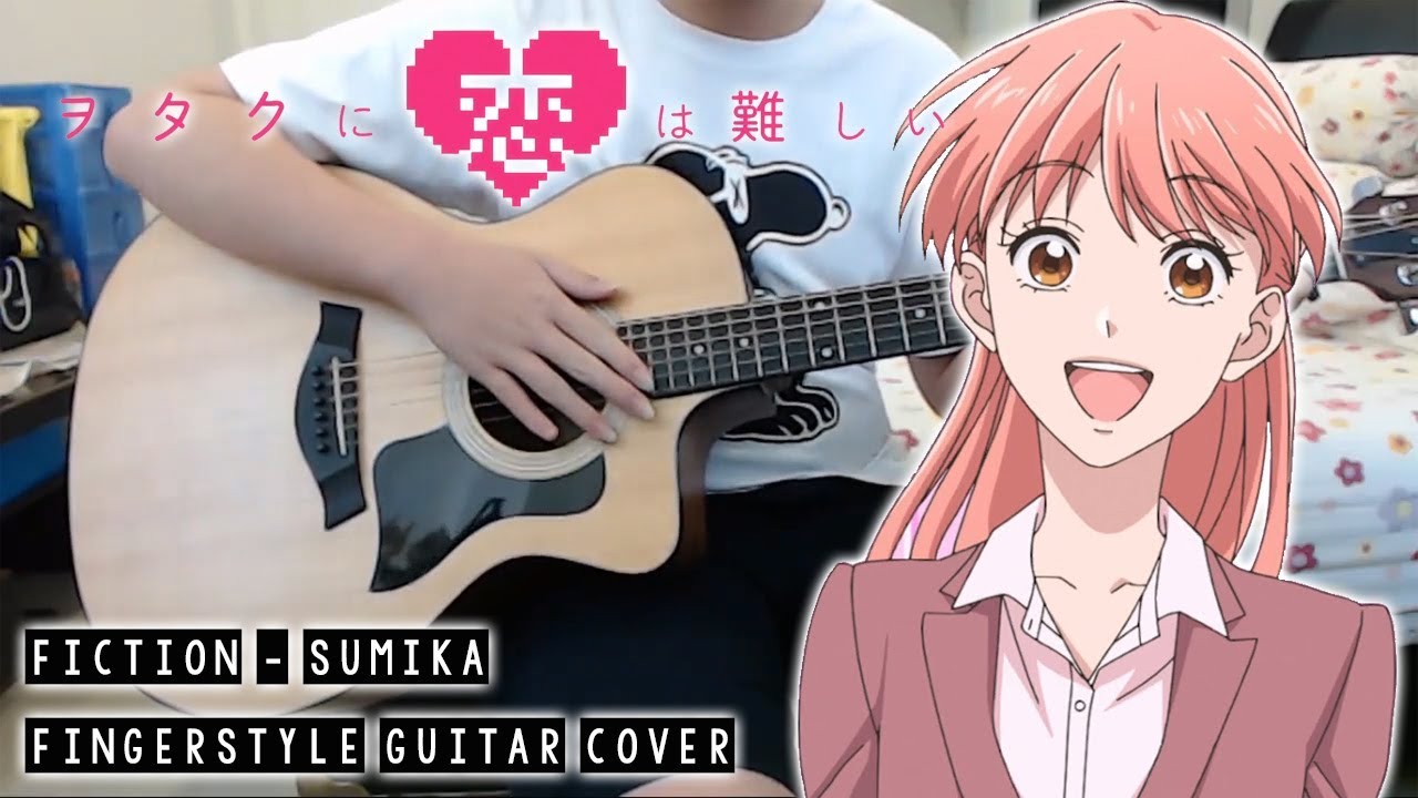 【Wotaku ni Koi wa Muzukashii OP】 Fiction - Fingerstyle Guitar Cover