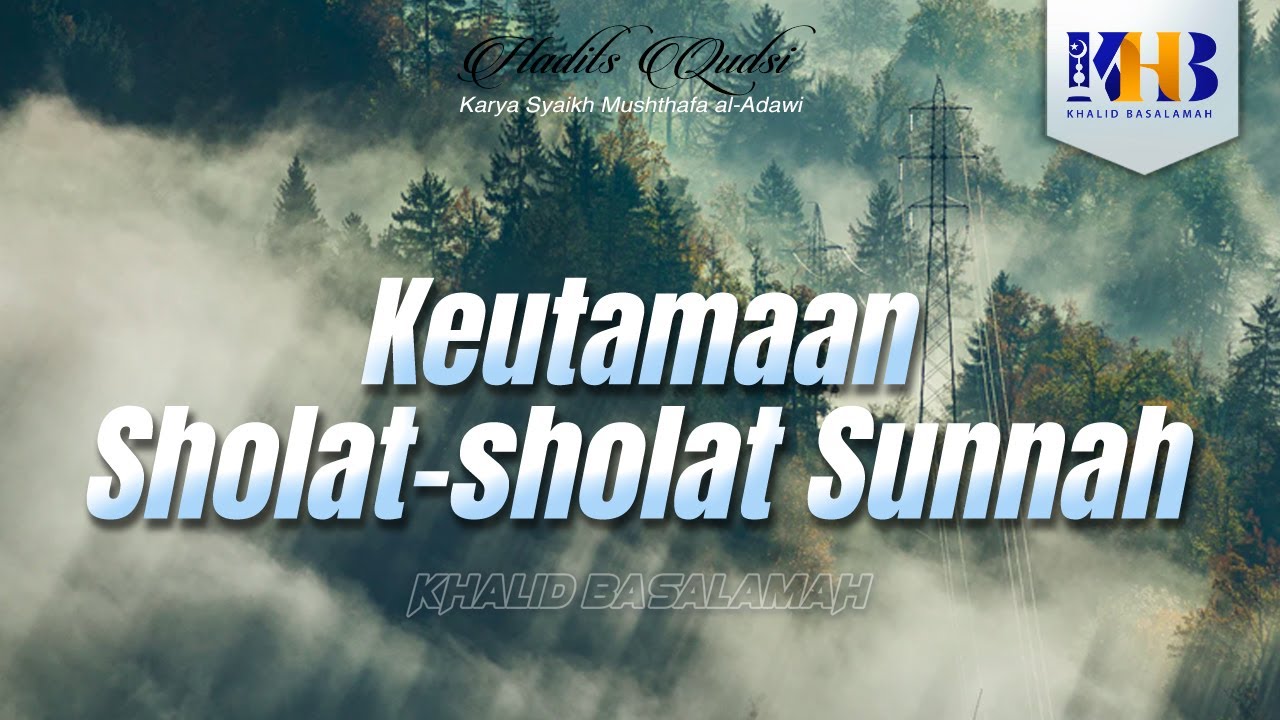 Hadits Qudsi - Keutamaan Sholat-Sholat Sunnah