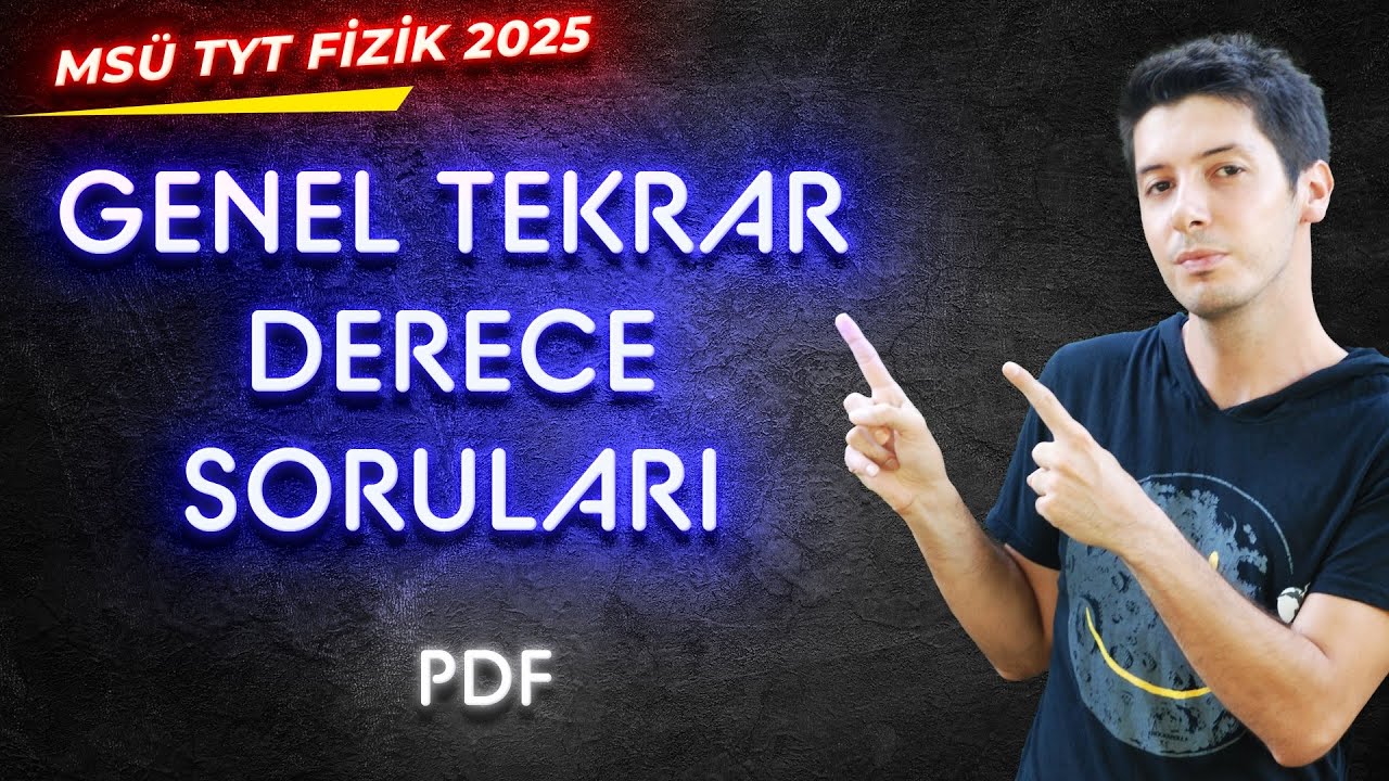 2025 TYT Fizik FULL Genel Tekrar ve Derece Soruları Serisi + PDF