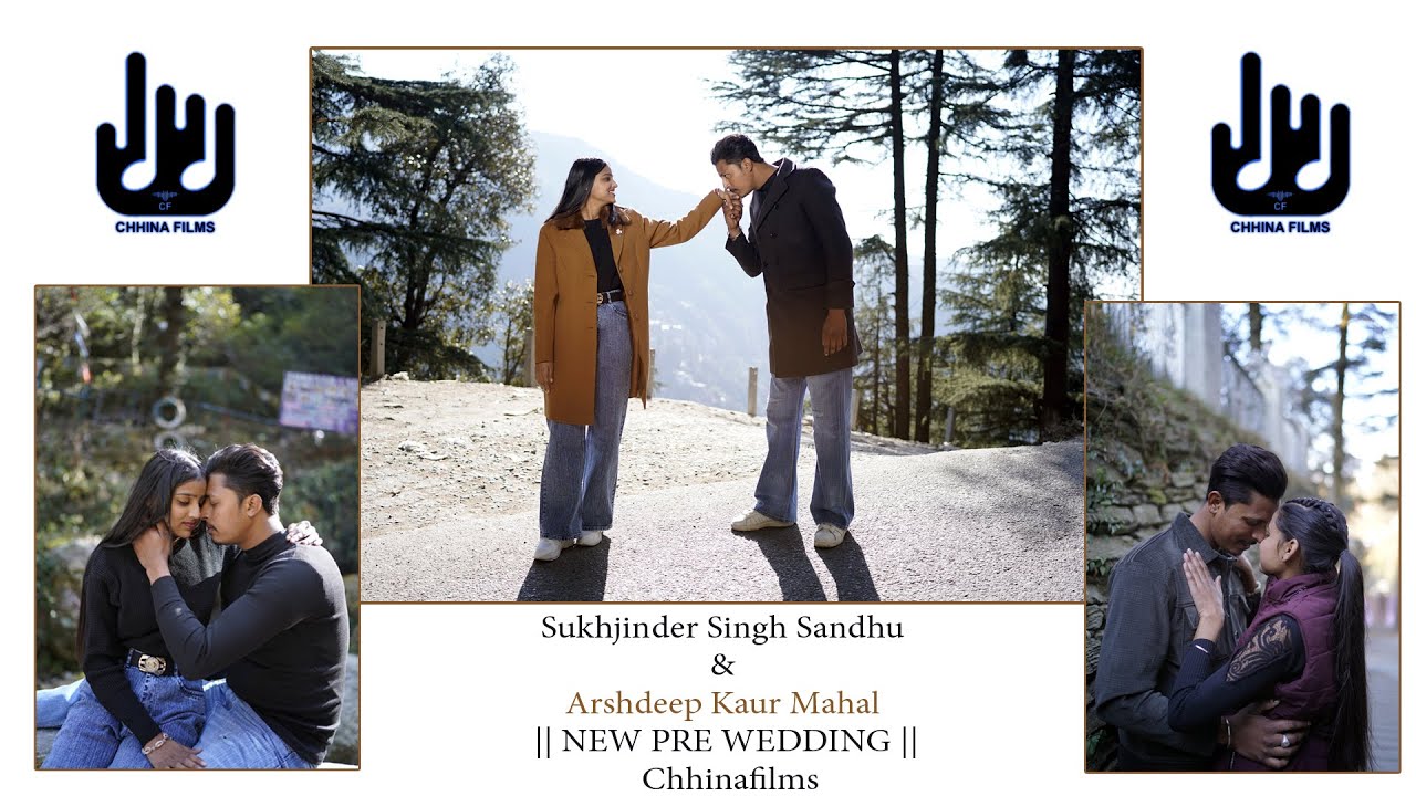 Sukhjinder Singh Sandhu & Arshdeep Kaur Mahal || NEW PRE WEDDING || Chhinafilms