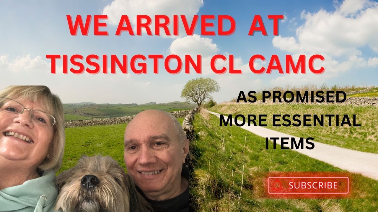 WE ARRIVED AT TISSINGTON CL CAMC Part 1