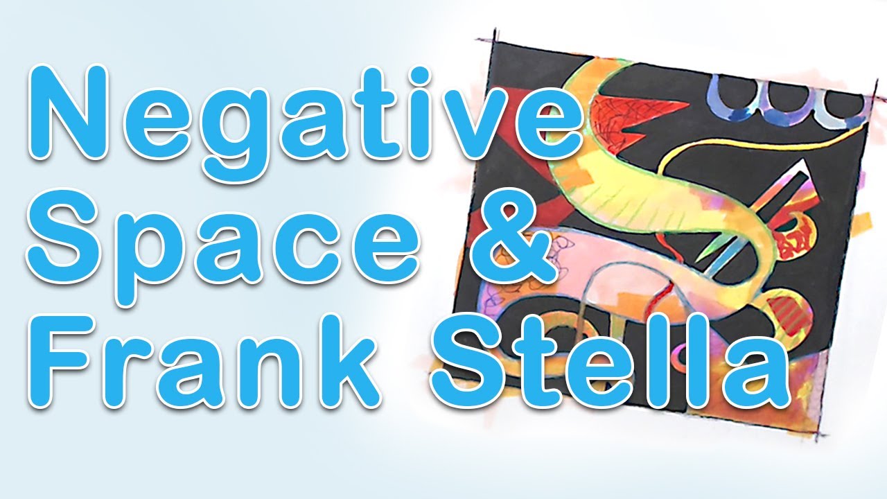 Art Fundamentals - Negative Space and Frank Stella