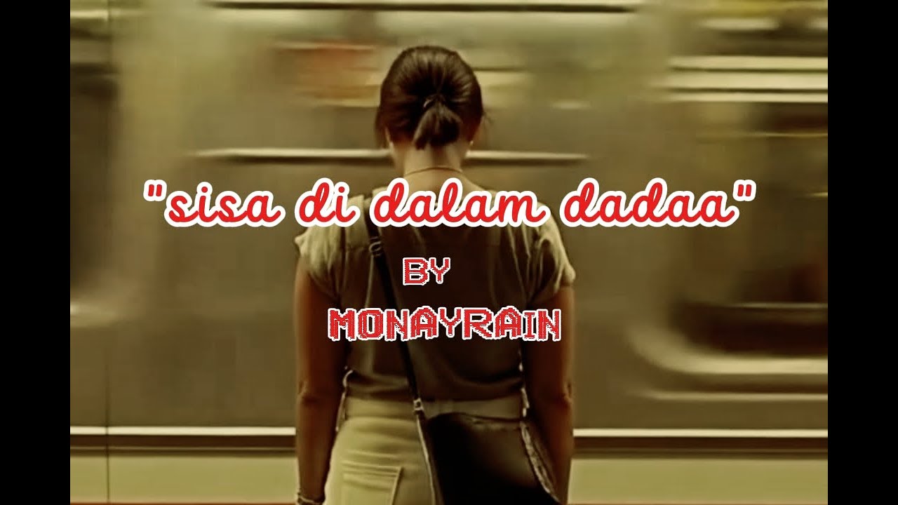 Sisa di dalam dada by Monayrain