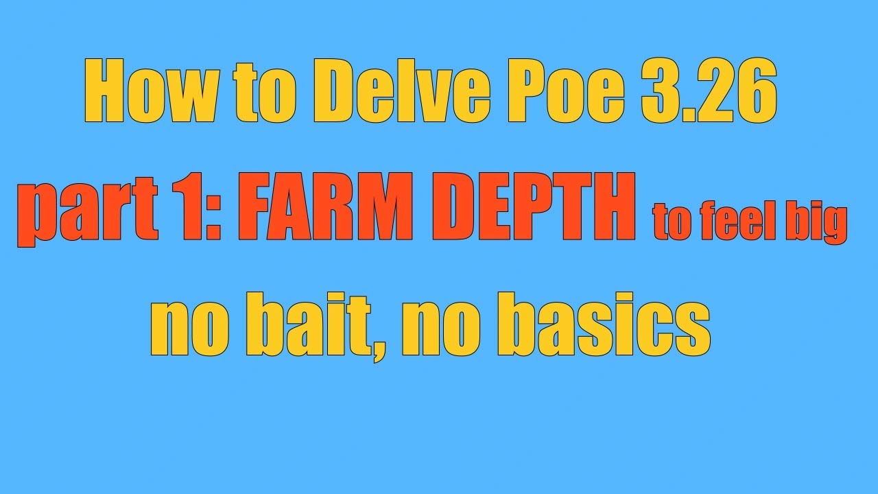 part1: PoE 3.26 How to Delve Guide with Examples  (no bait, not basic, Farm Depth)